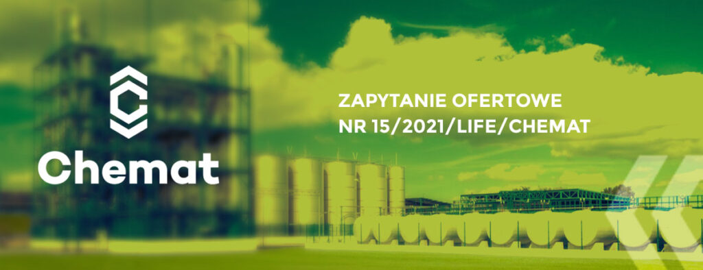 Zapytanie ofertowe 15/2021/LIFE/CHEMAT